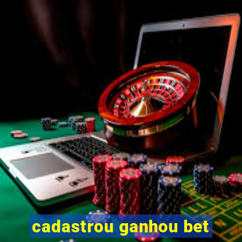 cadastrou ganhou bet